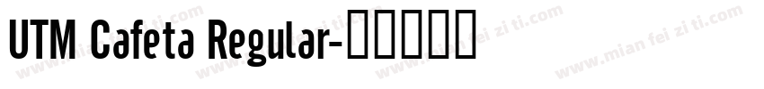 UTM Cafeta Regular字体转换